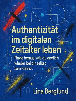 cover image of Authentizität im digitalen Zeitalter leben